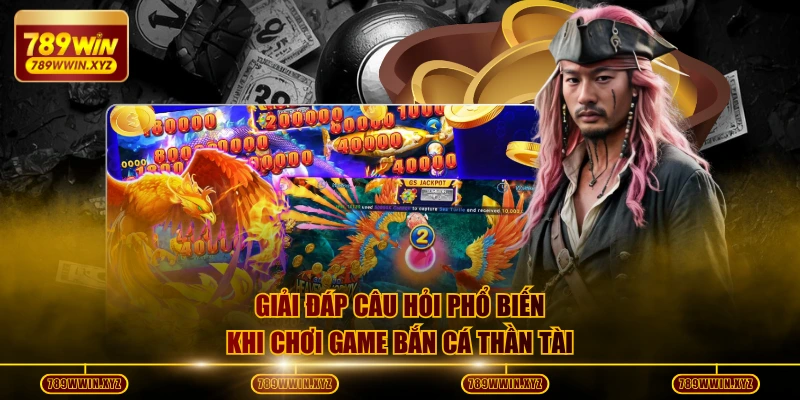 3 Bí Kíp Chơi Bắn Cá Thần Tài Hiệu Quả Cho Các Bạn Tân Binh 4 Giải đáp câu hỏi phổ biến khi chơi game bắn cá Thần Tài